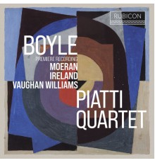 Piatti Quartet - Boyle, Vaughan Williams, Moeran & Ireland