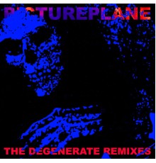 Pictureplane - The Degenerate Remixes (Remix)