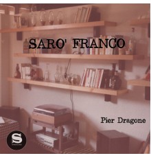 Pier Dragone - Sarò Franco