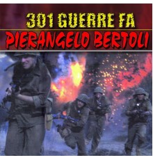 Pierangelo Bertoli - 301 guerre fa