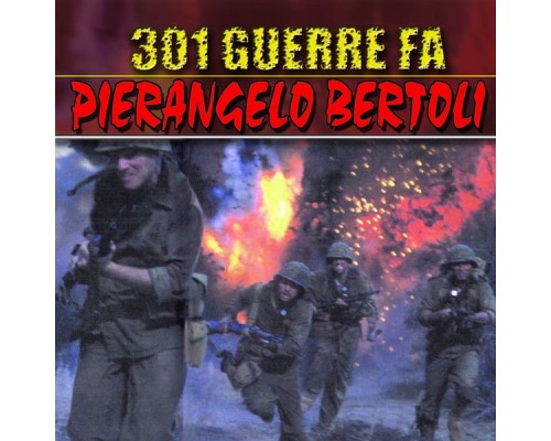 Pierangelo Bertoli - 301 guerre fa