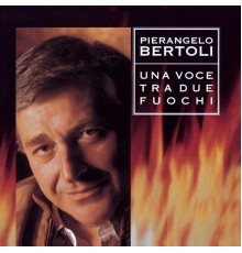 Pierangelo Bertoli - Una Voce Tra Due Fuochi