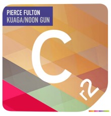 Pierce Fulton - Kuaga/Noon Gun