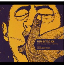 Piero Bittolo Bon and His Original Pigneto Stompers - Mucho Acustica (feat. Jamaaladeen Tacuma)