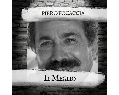 Piero Focaccia - Il Meglio