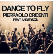 Pierpaolo Cricenti - Dance to Fly