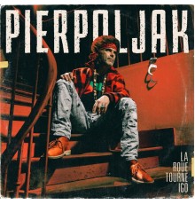Pierpoljak - La roue tourne igo