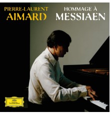 Pierre-Laurent Aimard - Hommage à Messiaen