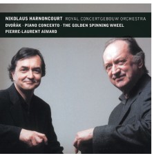 Pierre-Laurent Aimard, Nikolaus Harnoncourt & Royal Concertgebouw Orchestra - Dvorák : Piano Concerto & The Golden Spinning Wheel