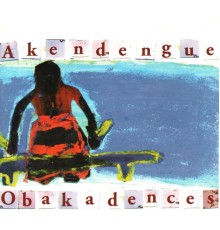 Pierre Akendengue - Obakadences