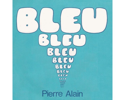 Pierre Alain - Bleu