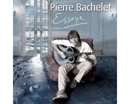 Pierre Bachelet - Essaye