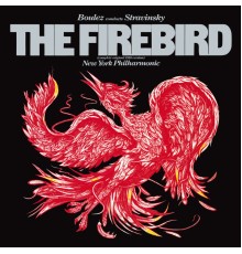 Pierre Boulez - Stravinsky: The Firebird