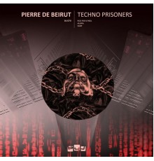 Pierre De Beirut - Techno Prisoners