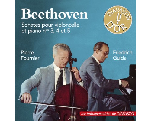 Pierre Fournier - Friedrich Gulda - Beethoven: Sonates pour violoncelle et piano