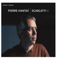 Pierre Hantaï - Domenico Scarlatti (Vol. 4) : Keyboard Sonatas
