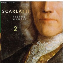 Pierre Hantai - Scarlatti 2