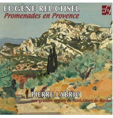 Pierre Labric - Reuchsel : Promenades en Provence (Pierre Labric (orgue))