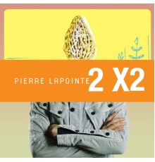 Pierre Lapointe - 2X2