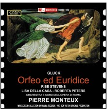 Pierre Monteux, Roberta Peters, Lisa Della Casa, Risë Stevens - Gluck: Orfeo ed Euridice (Recordings 1957)
