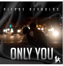 Pierre Reynolds - Only You