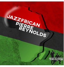 Pierre Reynolds - Jazzfrican