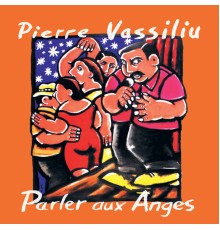 Pierre Vassiliu - Parler aux anges