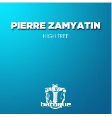 Pierre Zamyatin - High Tree