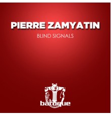 Pierre Zamyatin - Blind Signals