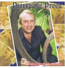 Pierre du Preez - Bring Back the Music