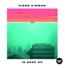 Piers Kirwan - In Deep EP