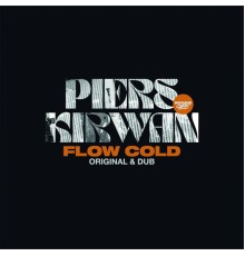 Piers Kirwan - Flow Cold