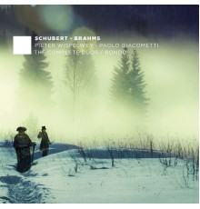 Pieter Wispelwey & Paolo Giacometti - Brahms & Schubert : The Complete Duos / Rondo (IV)