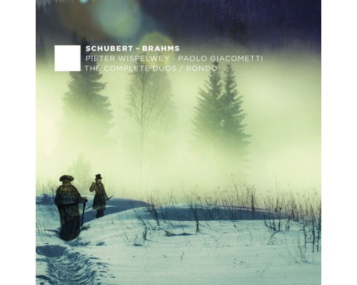 Pieter Wispelwey & Paolo Giacometti - Brahms & Schubert : The Complete Duos / Rondo (IV) Pieter Wispelwey & Paolo Giacometti - Brahms & Schubert : The Complete Duos / Rondo (IV)