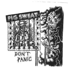 Pig Sweat - Don't Panic