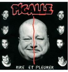 Pigalle - Rire Et Pleurer