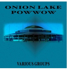 Pigeon Lake Singers, Blackfoot Crossing, Blacklodge Singers - Onion Lake Pow Wow