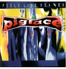 Pigface - Feels Like Heaven… Sounds Like Shit!