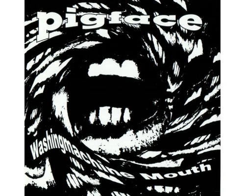 Pigface - Washingmachine Mouth