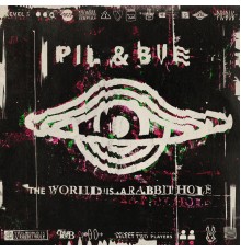 Pil & Bue - The World is a Rabbit Hole