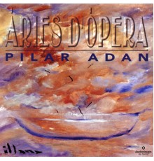 Pilar Adan - Àries d'Òpera