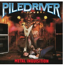 Piledriver - Metal Inquisition