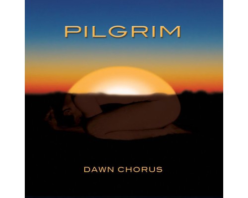 Pilgrim - Dawn Chorus