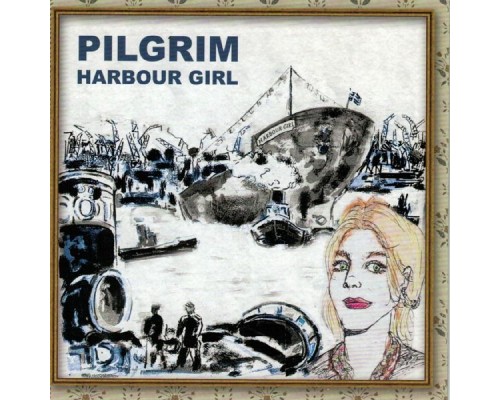 Pilgrim - Harbour Girl