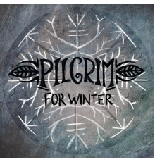 Pilgrim - For Winter