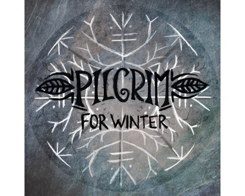 Pilgrim - For Winter