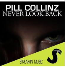 Pill Collinz - Never Look Back