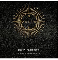 Pilo Gomez & Los Exagerados - Oeste