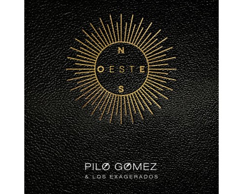 Pilo Gomez & Los Exagerados - Oeste