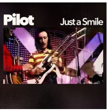 Pilot - Just a Smile